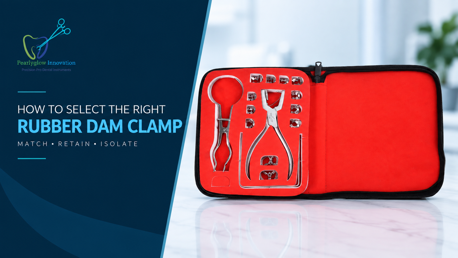 How to Select the Right Rubber Dam Clamp | PearlyGlow