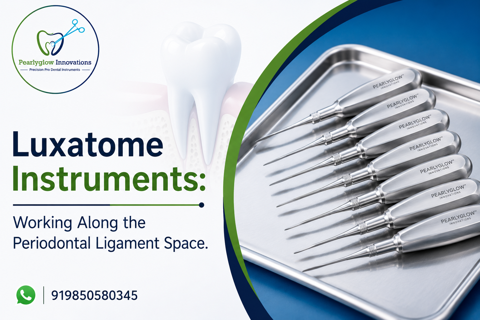 Luxatome Instruments: Working Along the Periodontal Ligament Space.