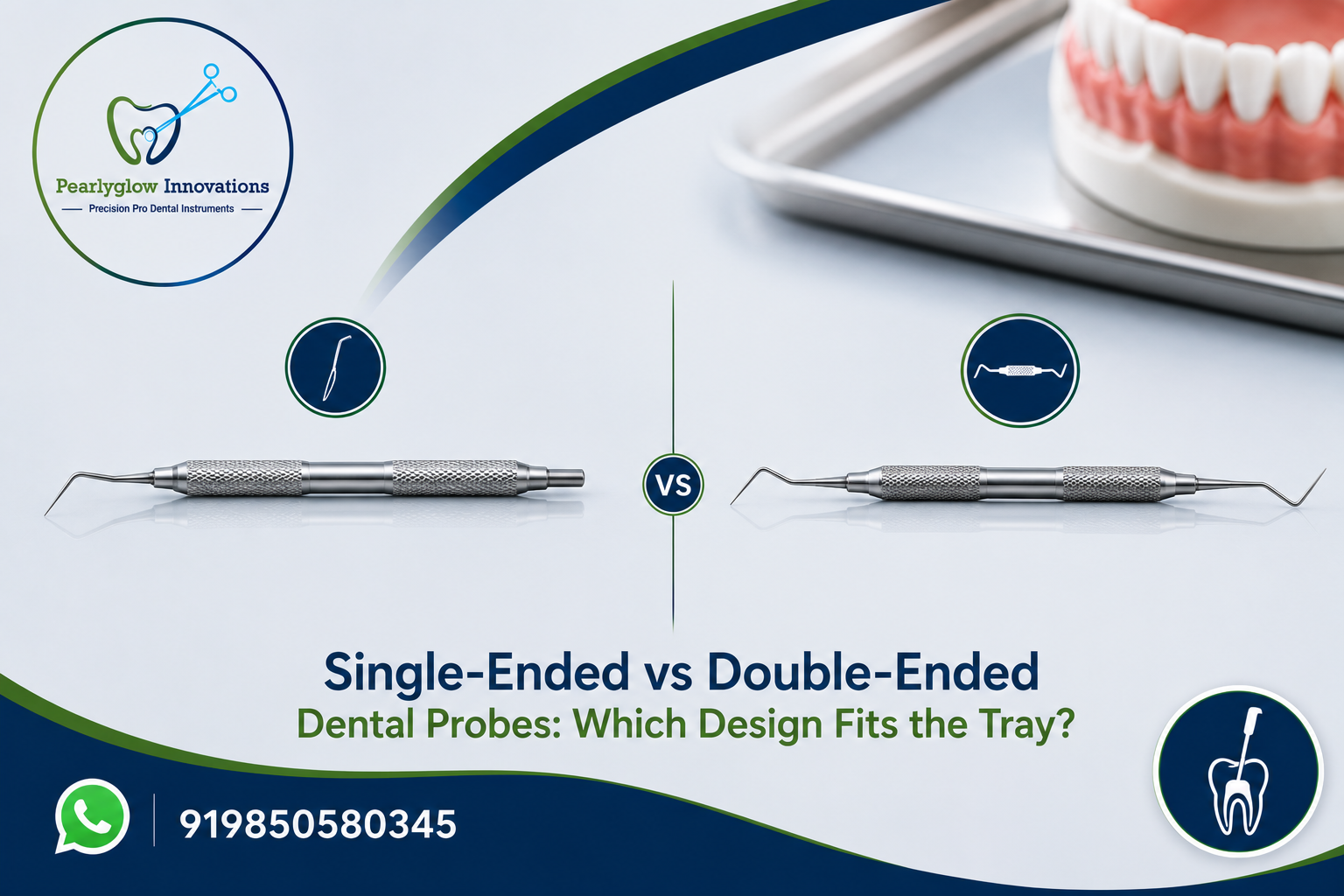 Single-Ended vs Double-Ended Dental Probes: Which Design Fits the Tray?
